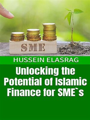 cover image of Unlocking the Potential of Islamic Finance for SME's